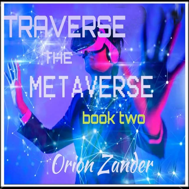 traverse the metaverse: book two