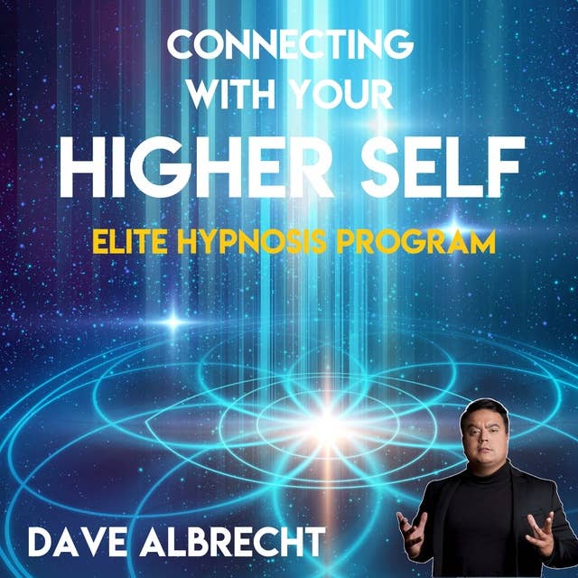 Connecting With Your Higher Self: Elite Hypnosis Program