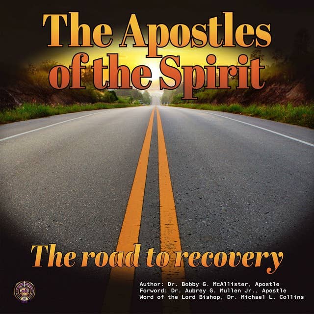 The Apostles of the Spirit: The Road to Recovery