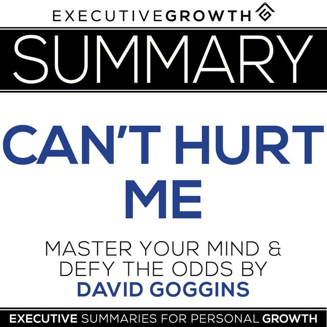 Can't Hurt Me by David Goggins - Book Summary Audiobook by FlashBooks -  Listen Free