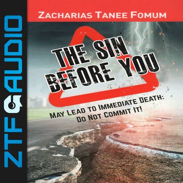The Sin Before You May Lead To Immediate Death: Do Not Commit It!
