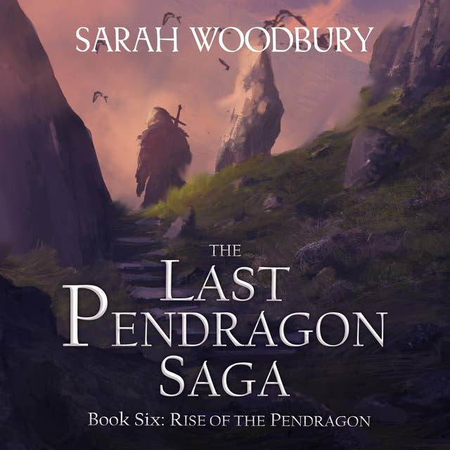Rise of the Pendragon: The Last Pendragon Saga
