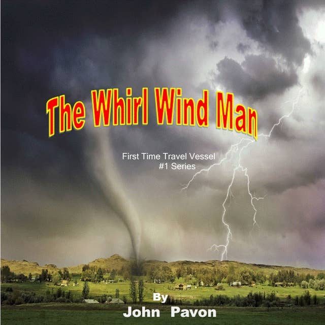 The Whirl Wind Man: First Time Travel Vessel