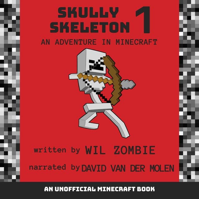 Skully Skeleton 1: An Adventure In Minecraft 