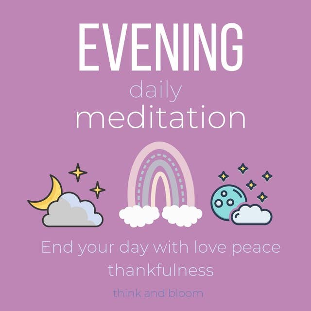 Evening Daily Meditation End your day with love peace thankfulness: journal your feelings, daily success clarity joy happiness abundance, alignment with universe, self-compassion self-love routine