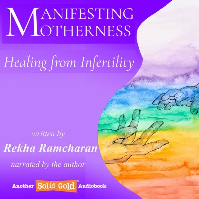 Manifesting Motherness: Healing from Infertility