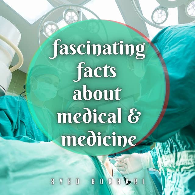 Fascinated Facts About Medical & Medicine: You'll Love To Share