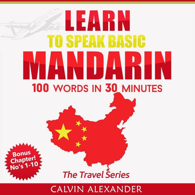 Learn to Speak Basic Mandarin: 100 Words in 30 Minutes