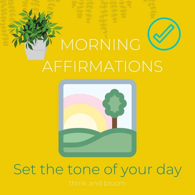 Morning affirmations - set the tone of your day: motivate yourself, create a positive successful day, winning mentality, daily passions productivity, ... fun discipline, powerful positivity