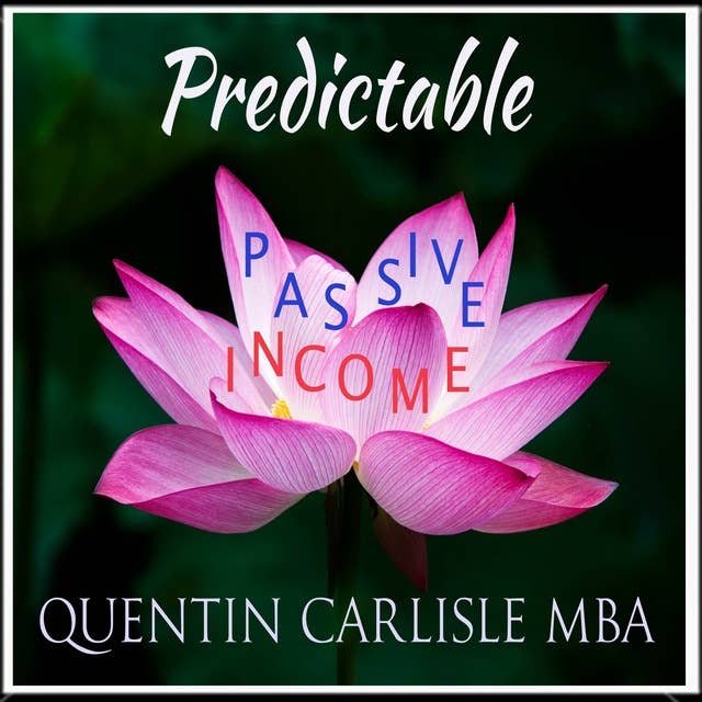 Predictable Passive Income