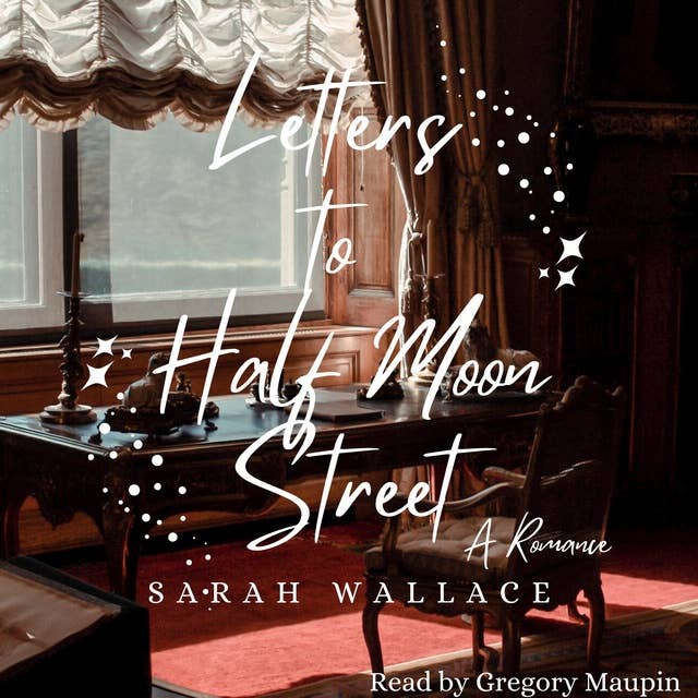 Letters to Half Moon Street: A Queer Historical Romance