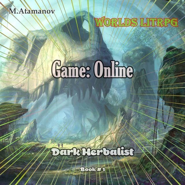 Game: Online (Dark Herbalist Book#1): Worlds LitRPG