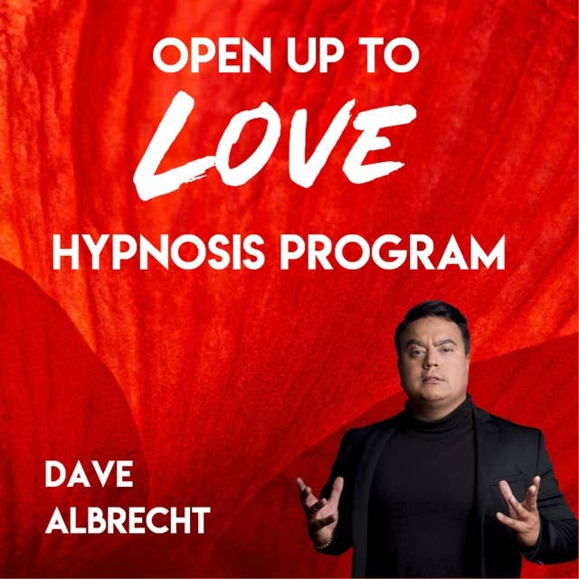 Open Up To Love: Hypnosis Program