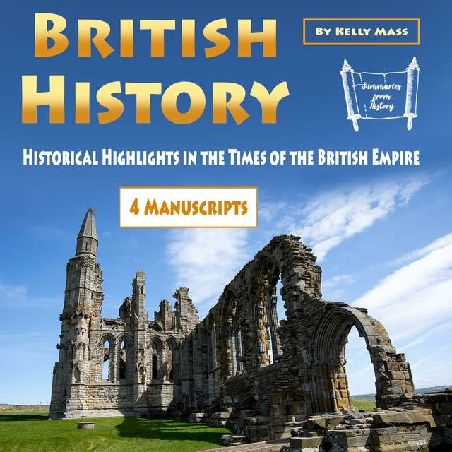 British History: Historical Highlights in the Times of the British Empire