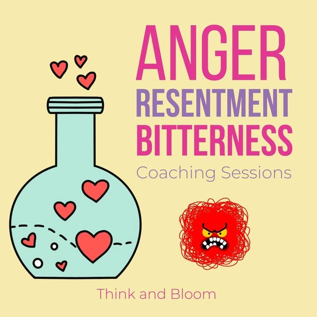 Anger Resentment Bitterness Coaching sessions: finding the root cause, release emotional pains hurts behind, effortless forgiveness, own your truth power, leap of faith, free yourself from past