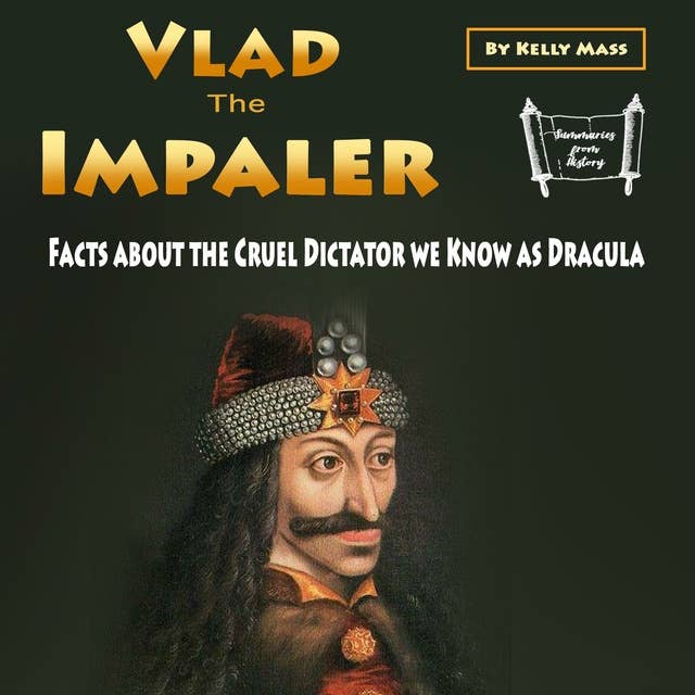 Vlad the Impaler: Facts about the Cruel Dictator we Know as Dracula