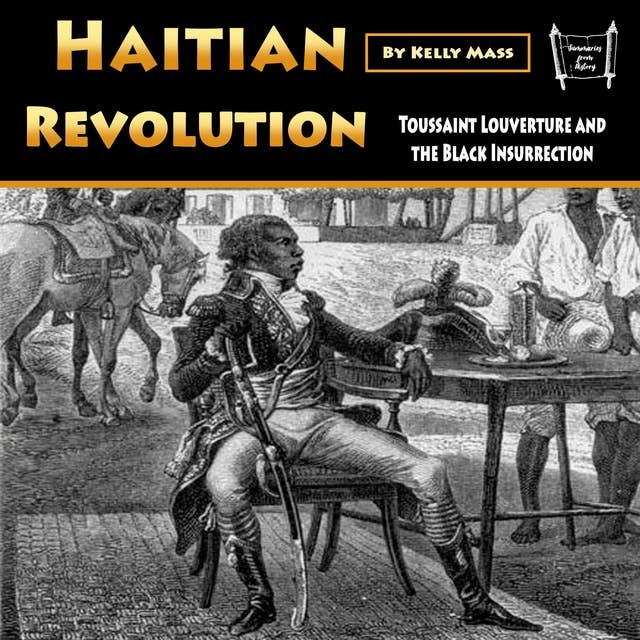 Haitian Revolution: Toussaint Louverture and the Black Insurrection