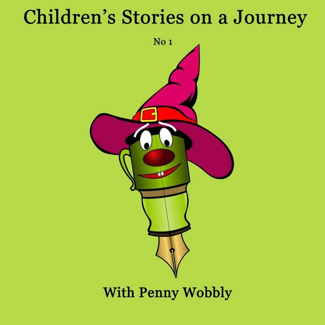 Children's Stories on a Journey No 1: With Penny Wobbly