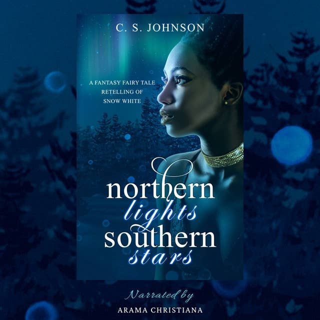 Northern Lights, Southern Stars: A Fantasy Fairy Tale Retelling of Snow White