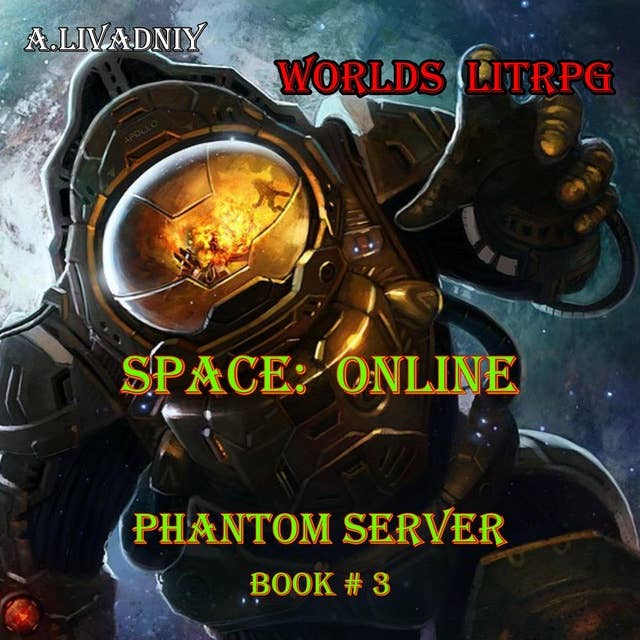 Space: Online (Phantom Server Book#3): Worlds LitRPG
