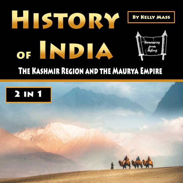 History of India: The Kashmir Region and the Maurya Empire