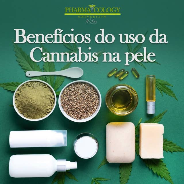Benefícios do uso da Cannabis na pele