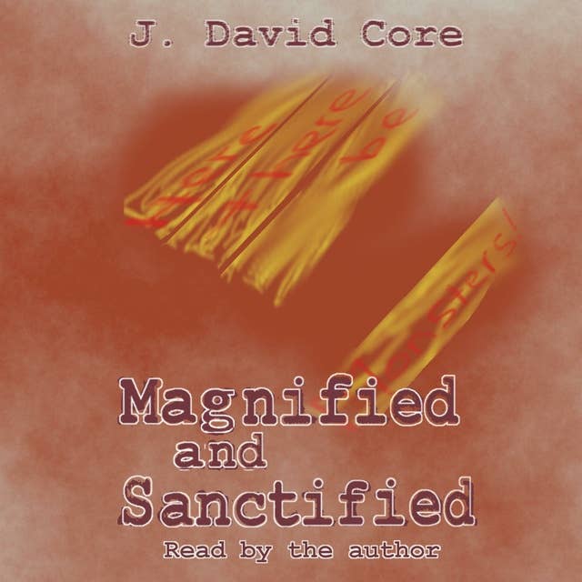 Magnified and Sanctified