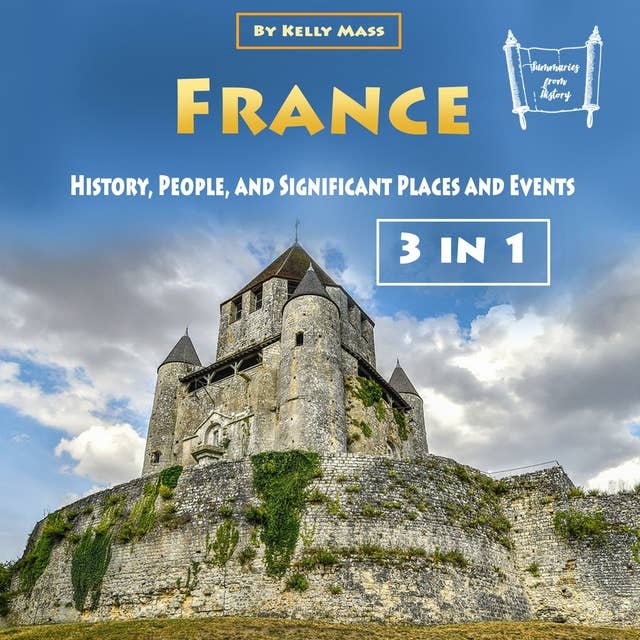 France: History, People, and Significant Places and Events