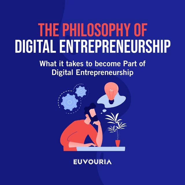 The Philosophy of Digital Entrepreneurship: What it Takes to Become Part of Digital Entrepreneurship