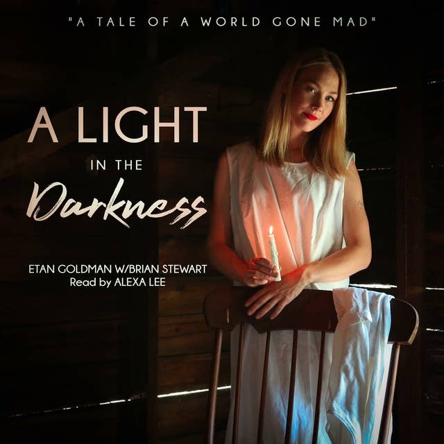 A Light In The Darkness: A Tale Of A World Gone Mad