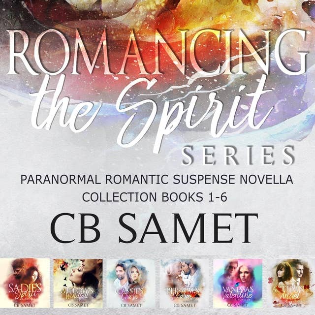 Romancing the Spirit Series: Paranormal Romantic Suspense Novella Collection Books 1-6