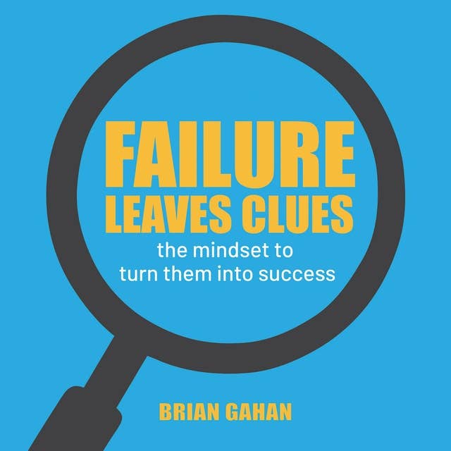 Cover for Failure Leaves Clues: The Mindset To Turn Them Into Success