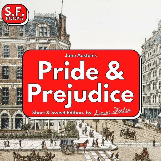 Jane Austen's Pride & Prejudice: Short & Sweet Edition