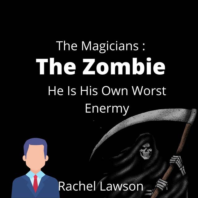 The Zombie: He Is His Own Worst Enermy