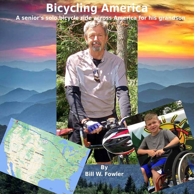 Bicycling America: A senior's solo bicycle ride across America for his grandson