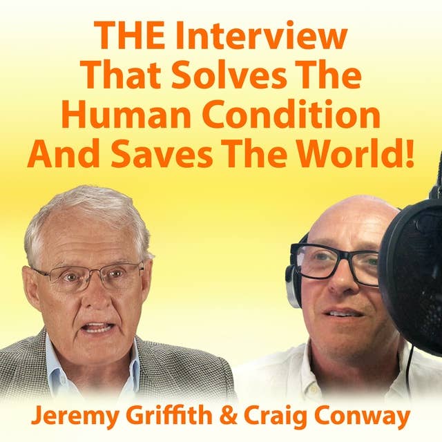 THE Interview That Solves The Human Condition And Saves The World!