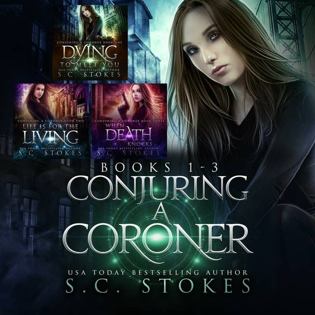 Conjuring A Coroner Books 1 - 3: Dying To Meet You, Life Is For The Living, & When Death Knocks