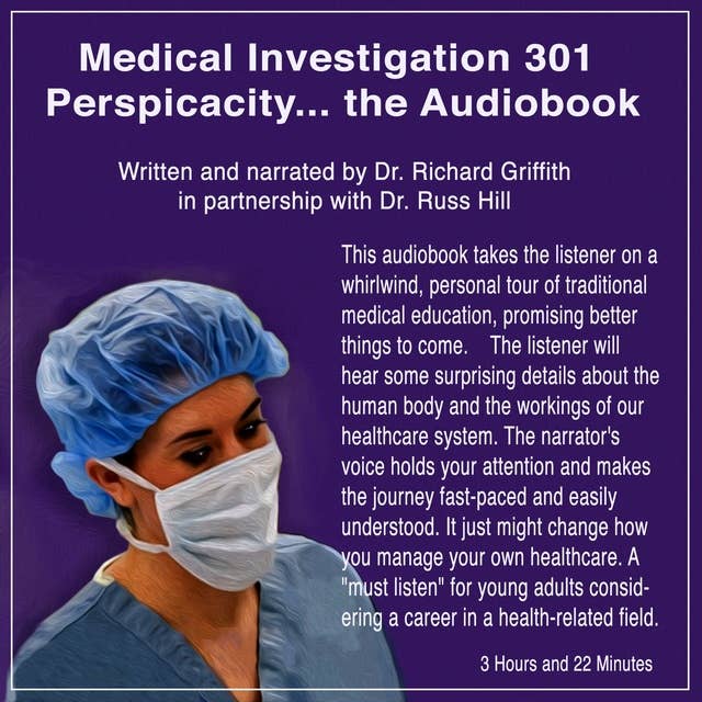 Medical Investigation 301: Perspicacity: A Book Advancing PERSPICACITY in Students of Medicine Science