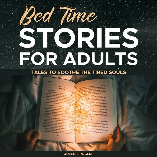 Bedtime Stories for Adults: Tales to Soothe the Tired Souls