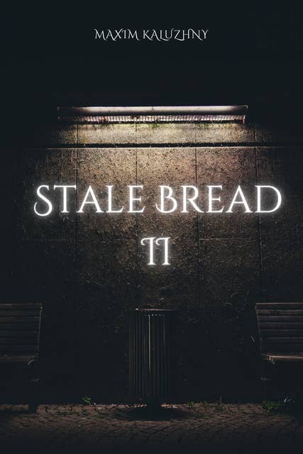 Stale Bread II