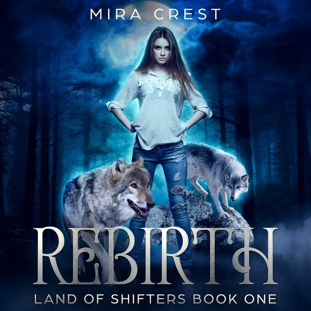 Rebirth: Land of Shifters Book 1: The shifters are among us