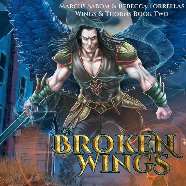 On Broken Wings (Wings & Thorns, Book 2): Urban Fantasy Warrior Fairy Series