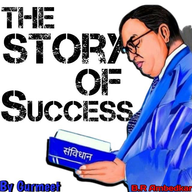 The story of success.: B.R Ambedkar