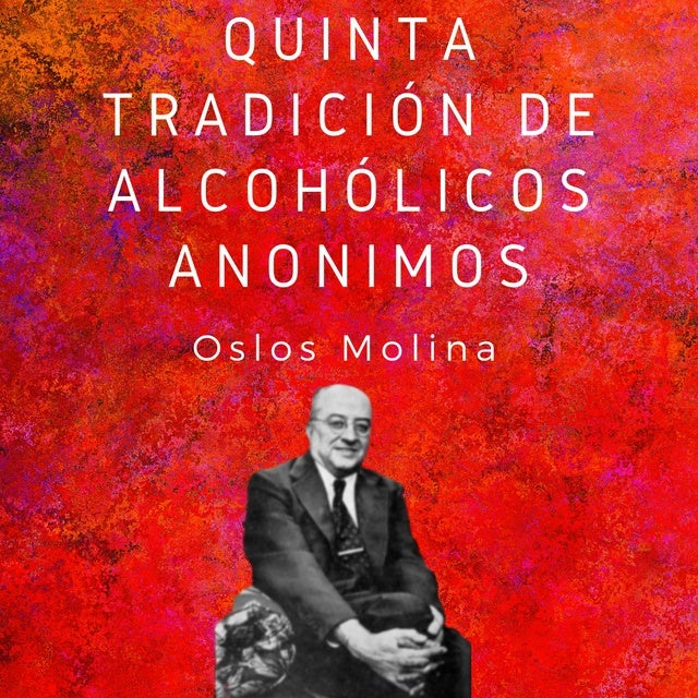 Segunda tradición de Alcohólicos Anónimos: Las 12 tradiciones de Alcohólicos  Anónimos - Audiolibro - Oslos Molina - Storytel