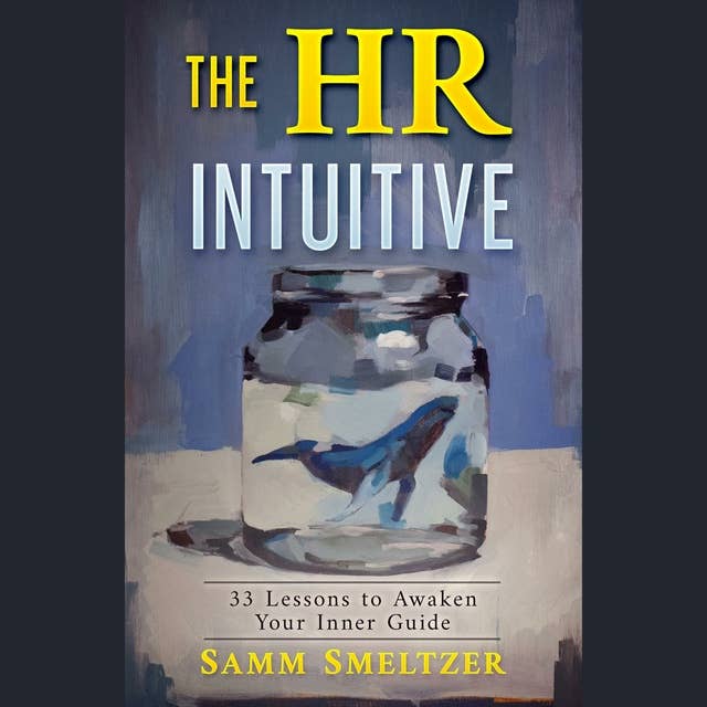 The HR Intuitive: 33 Lessons to Awaken Your Inner Guide
