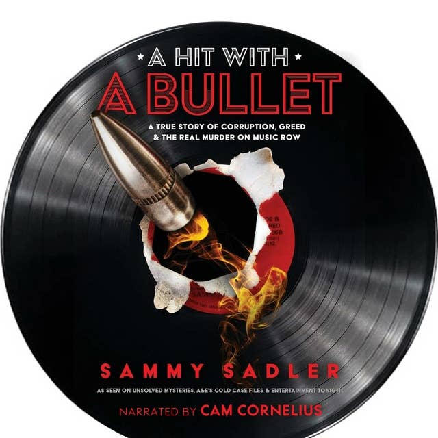 A Hit With A Bullet: A True Story Of Corruption, Greed & The Real Murder On Music Row
