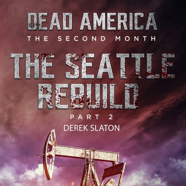 Dead America: Seattle Rebuild Part 2