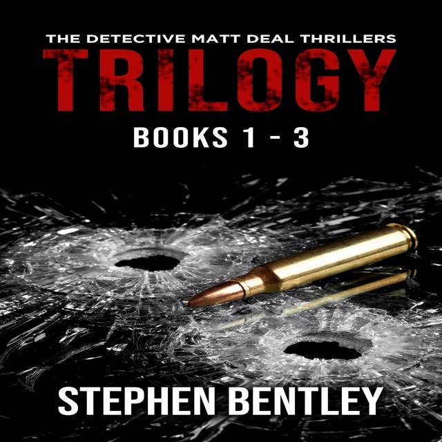 The Detective Matt Deal Thrillers Trilogy: Books 1 - 3