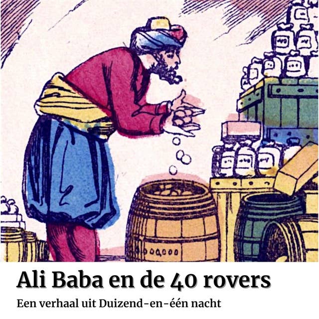 Ali Baba en de 40 rovers: Een verhaal uit Duizend-en-één nacht