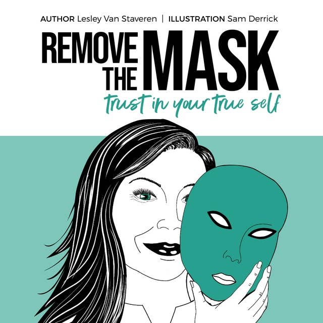 Remove the Mask: Trust in Your True Self